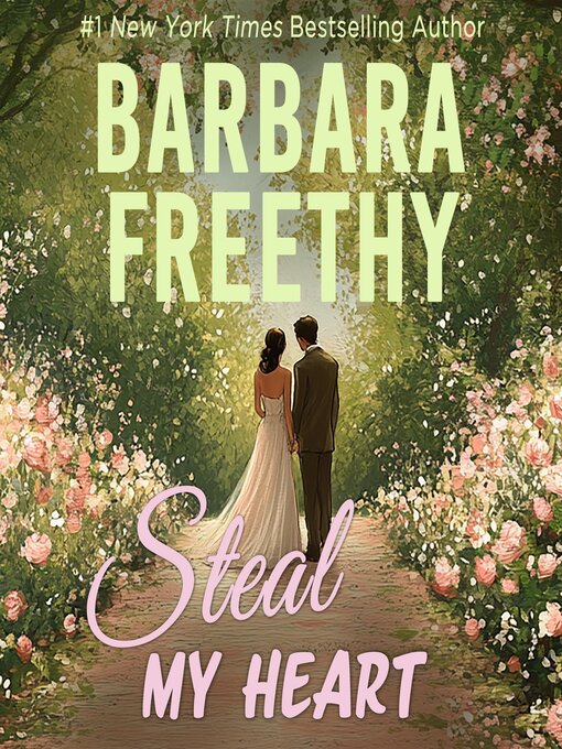 Title details for Steal My Heart by Barbara Freethy - Available
